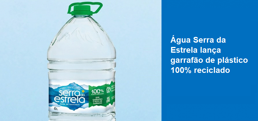 Água Serra da Estrela lança primeiro garrafão feito de plástico 100% reciclado
